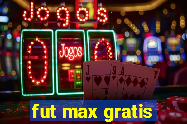 fut max gratis